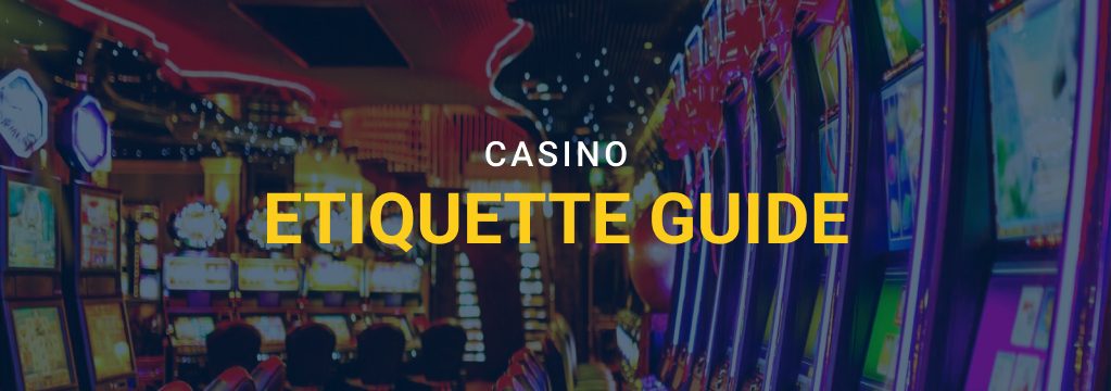 Casino Etiquette: The Unwritten Rules Every Player Should Know casino tips